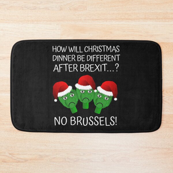 Item preview, How will Christmas Dinner be different after Brexit? No Brussels designed and sold by KatesFunnyArt.