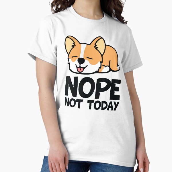 Item preview, Nope - Not Today designed and sold by DogsHearted.