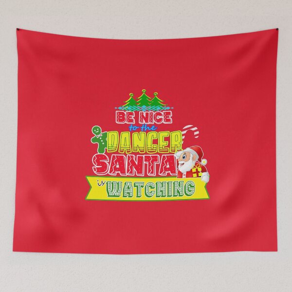 Item preview, Be Nice to the Dancer Santa is Watching Gift Idea   designed and sold by werdanepo.
