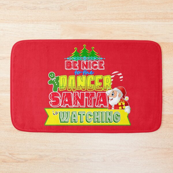 Item preview, Be Nice to the Dancer Santa is Watching Gift Idea   designed and sold by werdanepo.