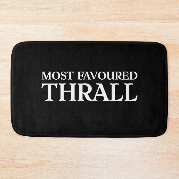Item preview, Most Favoured Thrall designed and sold by MandWthings.