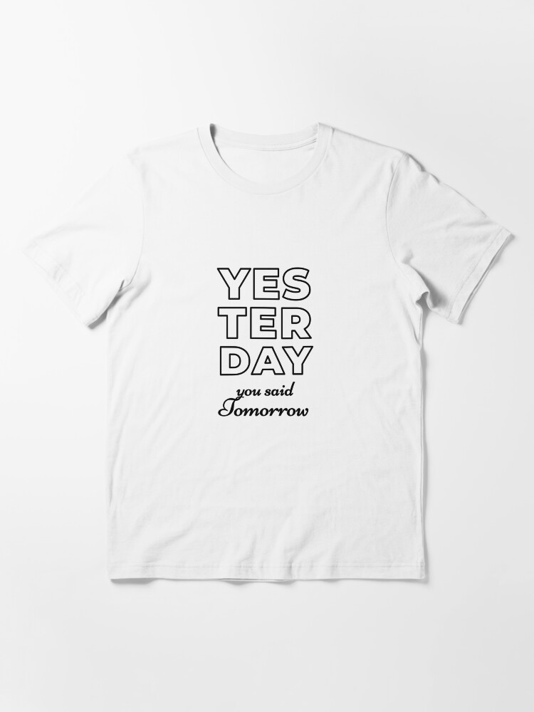 Alternate view of Yesterday You Said Tomorrow (Inverted) Essential T-Shirt