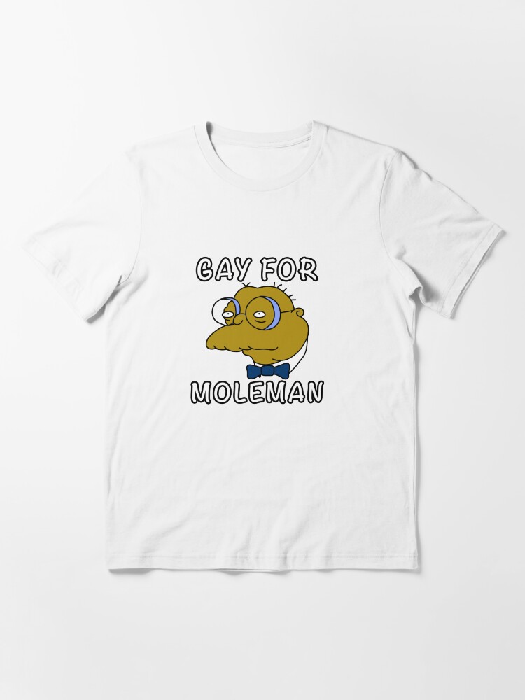 Gay for moleman t shirt Clearance