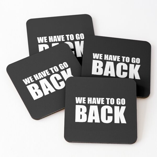 Item preview, We Have To Go Back (Black) designed and sold by quoteedesigns.