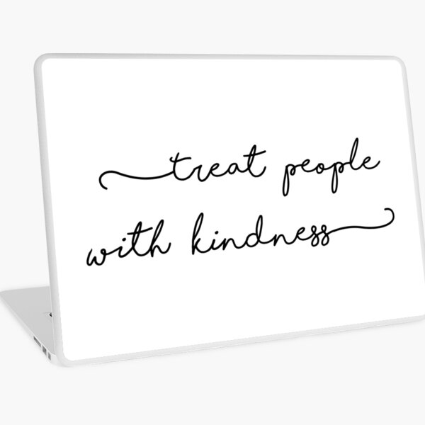 Treat people with kindness Skin adhésive d'ordinateur