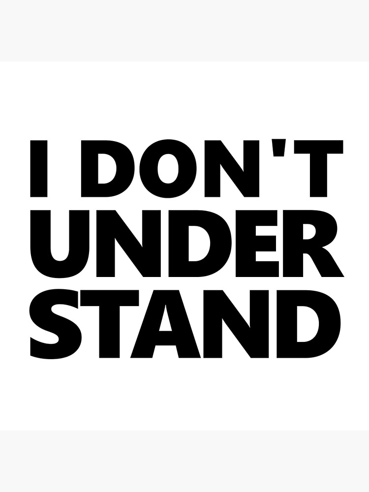 Don t understand me перевод. Understand перевод на русский язык. За мной, i don't understand.