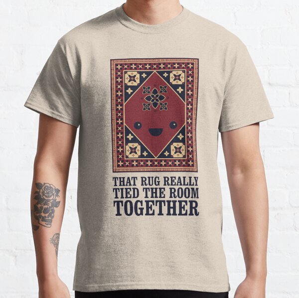 The Big Lebowski - Rug - That Rug Really Tied The Room Together Classic T-Shirt