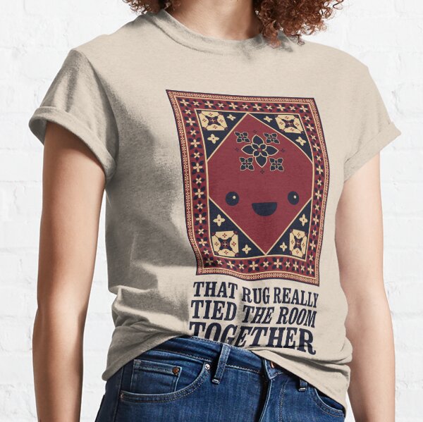 The Big Lebowski - Tapis - Ce tapis liait vraiment la pièce ensemble T-shirt classique