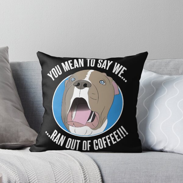Item preview, Pit Bull shock as he runs out of coffee designed and sold by Kam-designs.