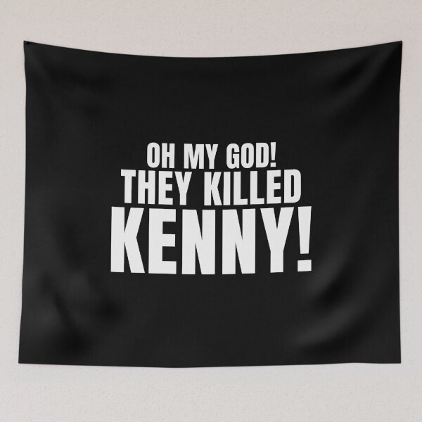 Item preview, Oh My God! They Killed Kenny! (South Park) designed and sold by quoteedesigns.