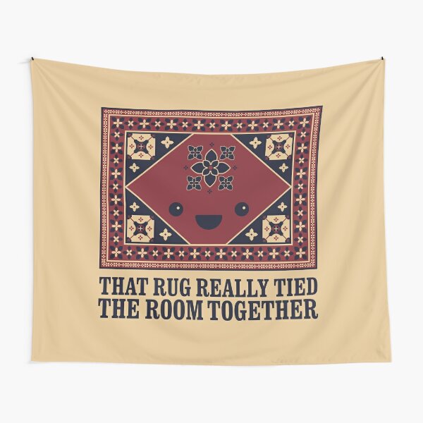 The Big Lebowski - Rug - That Rug Really Tied The Room Together Tapestry