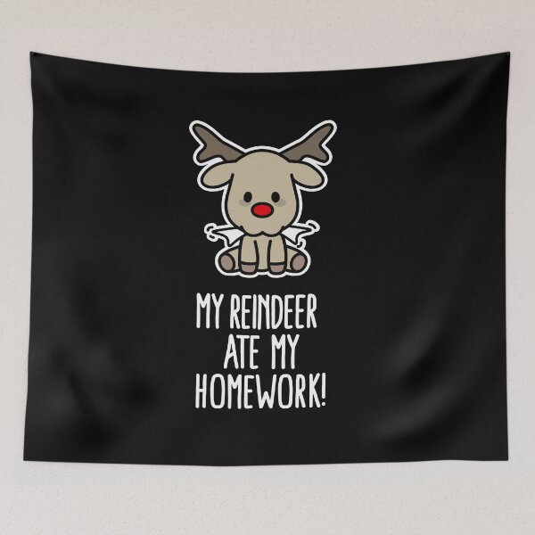 Item preview, My Reindeer ate my homework funny Christmas gift designed and sold by LaundryFactory.
