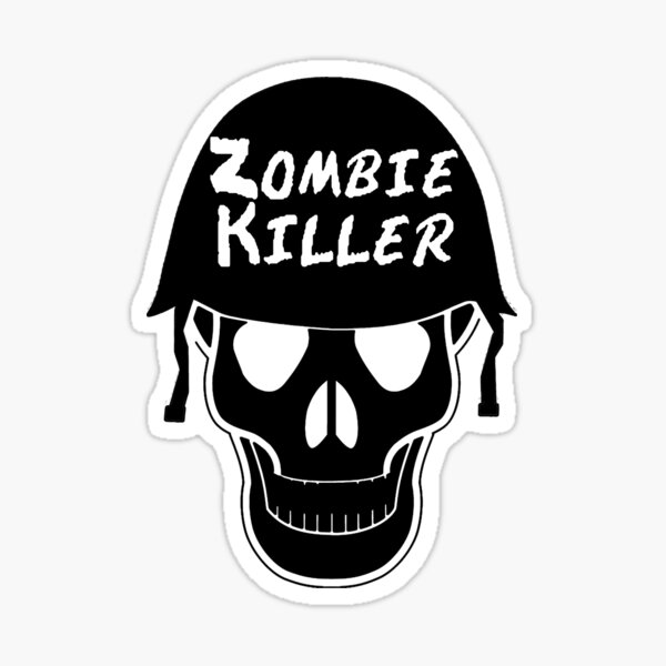 "ZoMBie KiLLeR " Sticker for Sale by SpoofTastic Redbubble