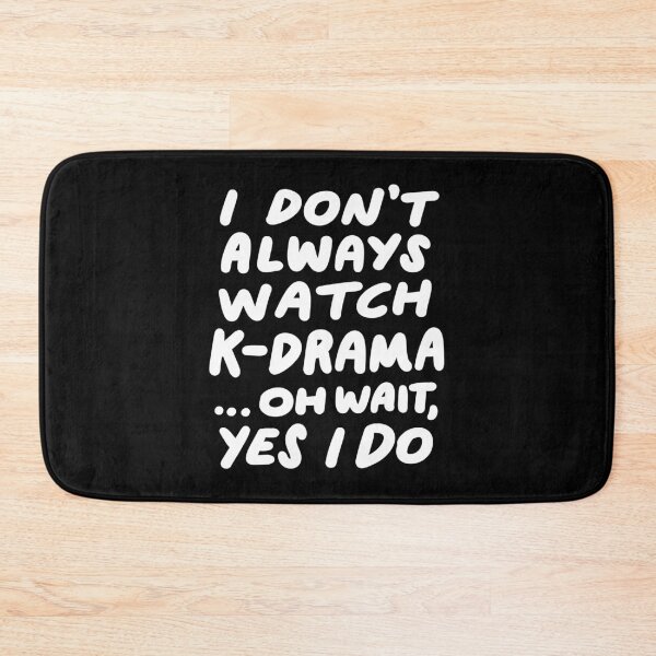 Item preview, I Don't Always Watch K-Drama Funny South Korean designed and sold by yesqueen.