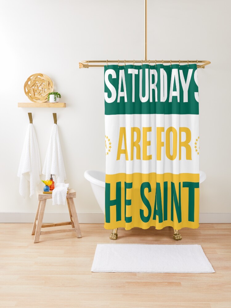 Saturdays Are For The Saints Shower Curtain By Sedrann15 Redbubble