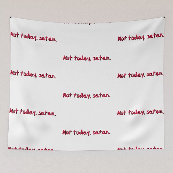 Item preview, Not today, satan designed and sold by Miajeann.