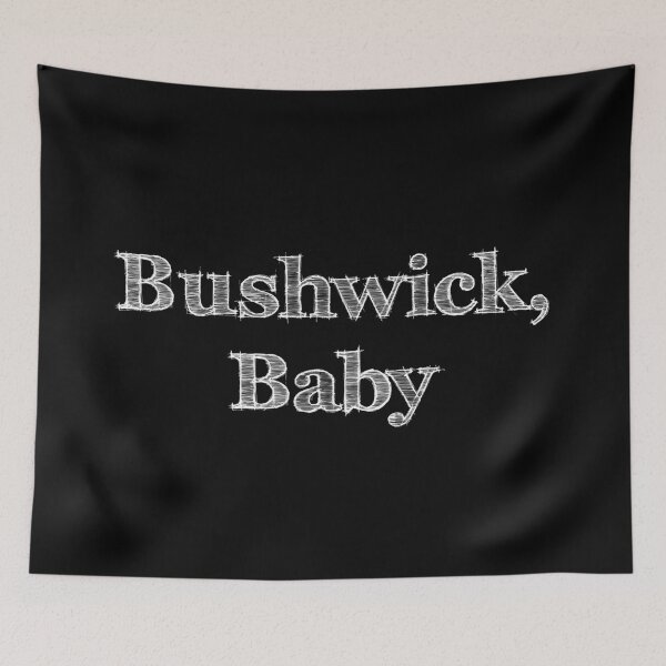 Item preview, Bushwick Baby - Brooklyn New York City Typography designed and sold by kierkegaard.