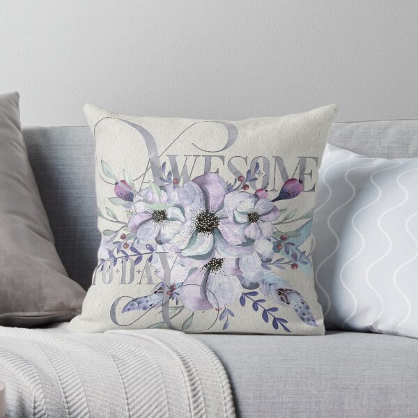 Awesome Today – Appreciation for your friends and yourself. Throw Pillow