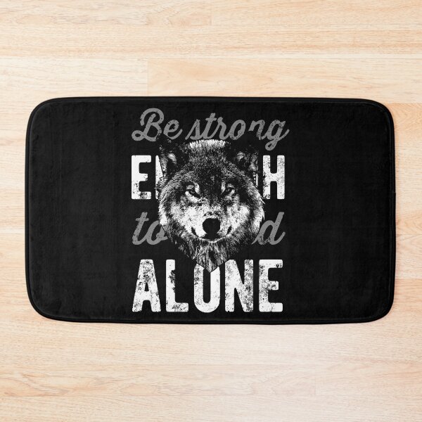 Item preview, Be Strong Enough to Stand Alone designed and sold by flipper42.