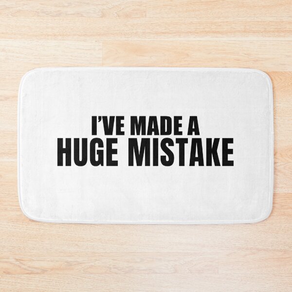 Item preview, I've Made a Huge Mistake designed and sold by quoteedesigns.