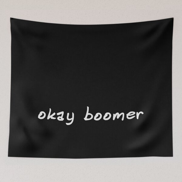 Item preview, okay boomer (white text) designed and sold by gingerlouls.