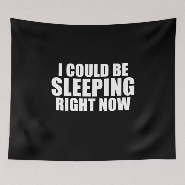 Item preview, I Could Be Sleeping Right Now (Black) designed and sold by quoteedesigns.