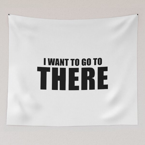 Item preview, I Want To Go To There designed and sold by quoteedesigns.