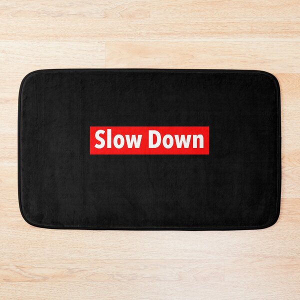 Item preview, Slow Down designed and sold by weavernap.