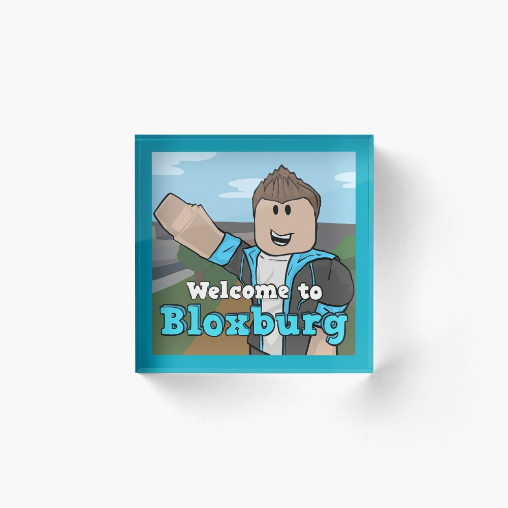 welcome to bloxburg roblox acrylic block by overflowhidden redbubble