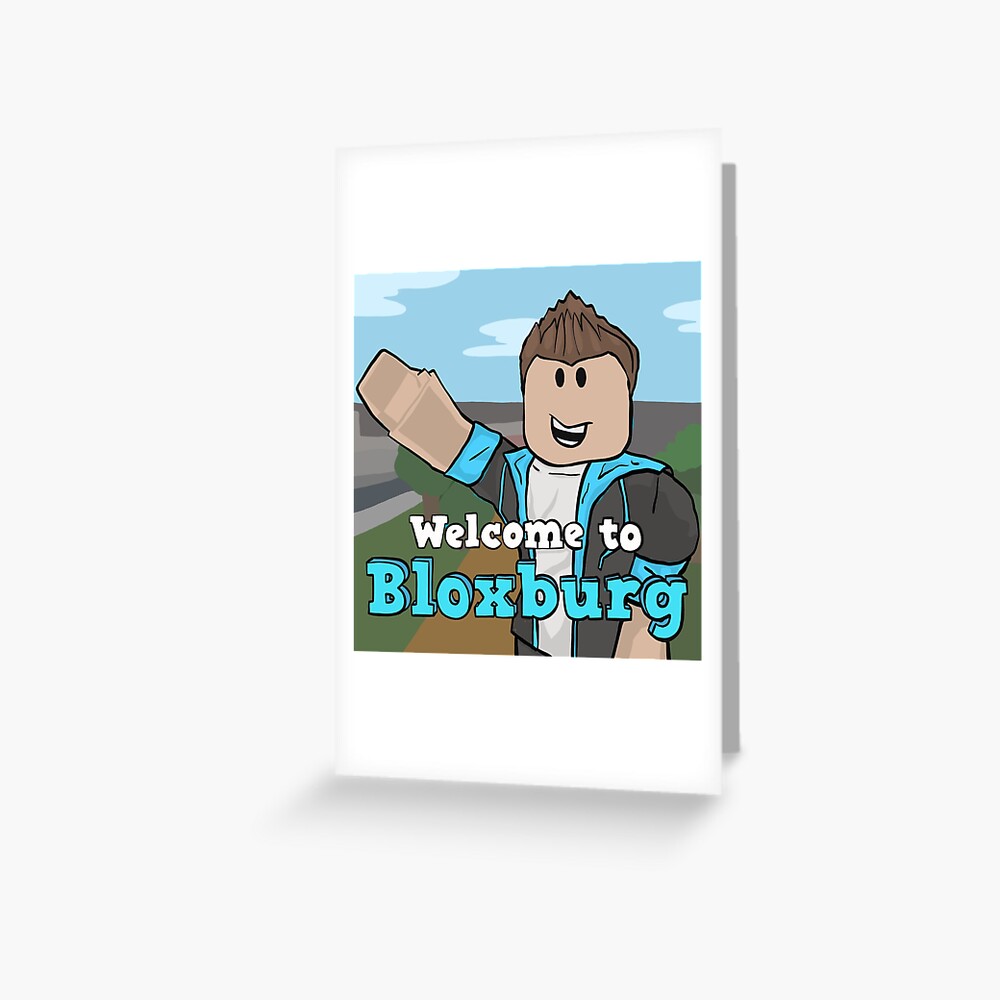 Welcome To Bloxburg Fan Art Greeting Card By Pickledjo Redbubble - roblox welcome to bloxburg trophies