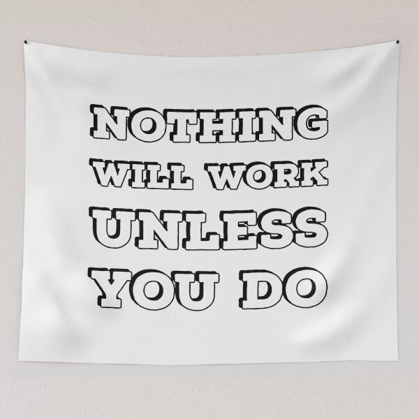 Item preview, Nothing will work unless you do designed and sold by Inspirationmotivation.