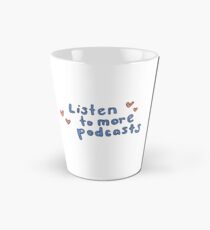 Listen to More Podcasts Tall Mug