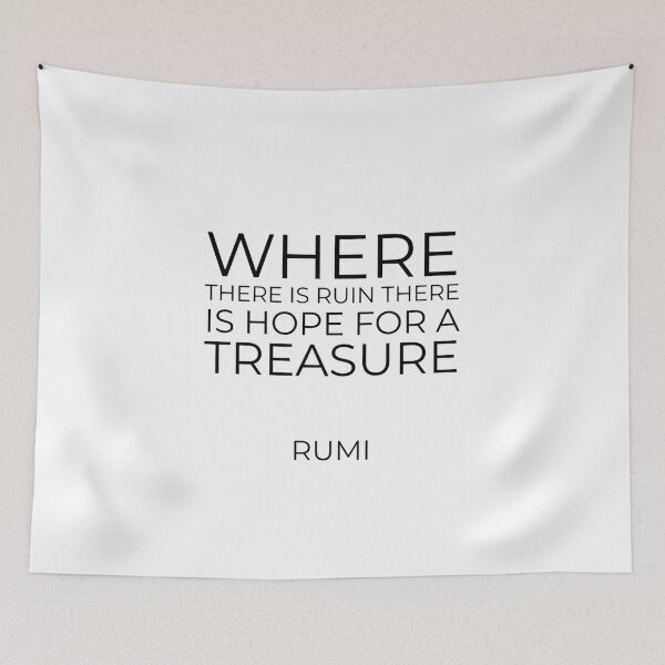 Item preview, Where there is ruin there is hope for a treasure - Rumi quotes designed and sold by Inspirationmotivation.