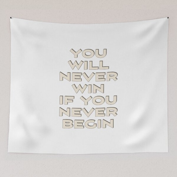 Item preview, You will never win if you never begin  designed and sold by Inspirationmotivation.