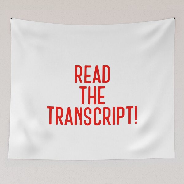 Item preview, Read the Transcript! designed and sold by ShirtsForHumans.