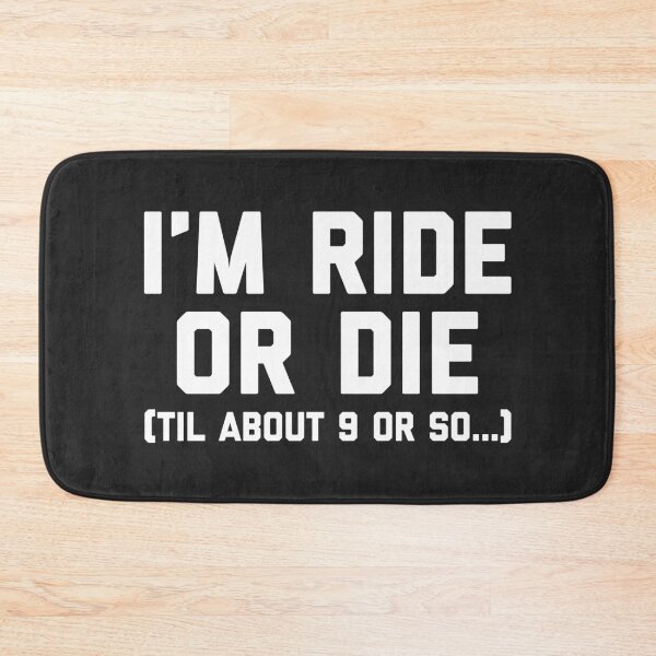 Item preview, Ride Or Die Funny Saying designed and sold by quarantine81.