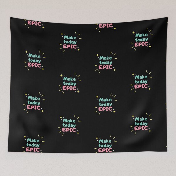 Item preview, Make Today Epic! designed and sold by TextyQuotes.