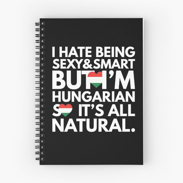 Item preview, Hate Being Sexy and Smart, But I am Hungarian, It is All Natural.  designed and sold by elhefe.