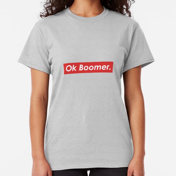 Reddit Ok Boomer T Shirts Redbubble