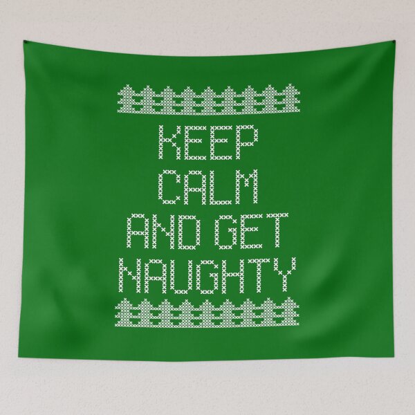 Item preview, Keep Calm and get naughty Xmas Saying Green designed and sold by elhefe.