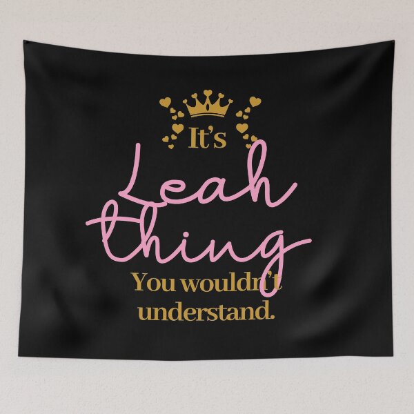 Item preview, Its Leah thing you wouldnt understand designed and sold by elhefe.