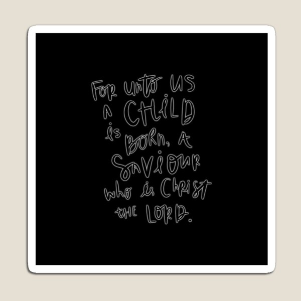 Item preview, For Unto Us A Child Is Born - black designed and sold by Mwit.