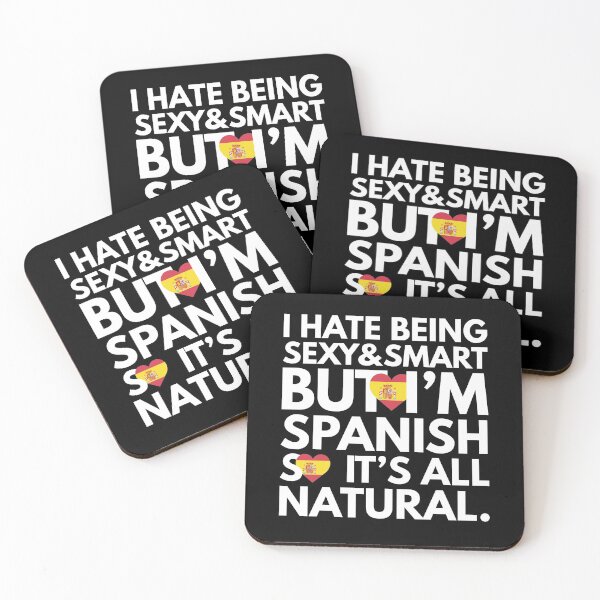 Item preview, Hate Being Sexy and Smart, But I am Spanish, It is All Natural.  designed and sold by elhefe.