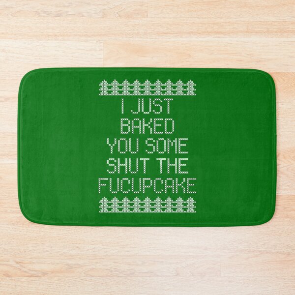 Item preview, I just baked you some shut the fucupcake Xmas Saying Green designed and sold by elhefe.