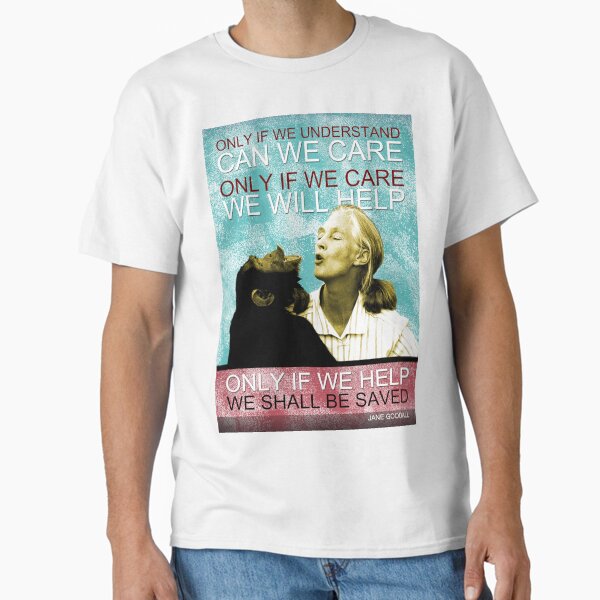Jane Goodall Quote 3 Classic T-Shirt