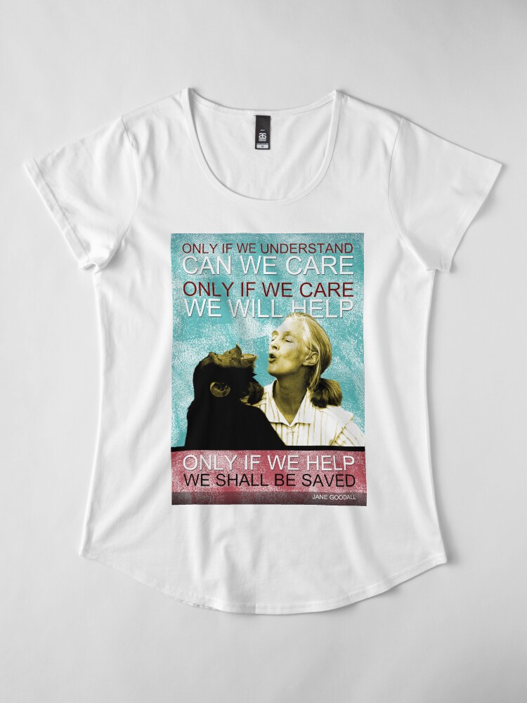 Alternate view of Jane Goodall Quote 3 Premium Scoop T-Shirt