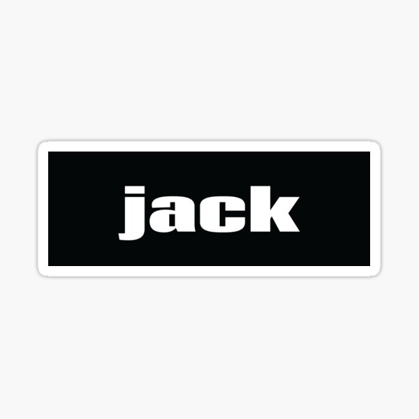 "Jack My Name Is Jack " Sticker for Sale by ProjectX23 Redbubble