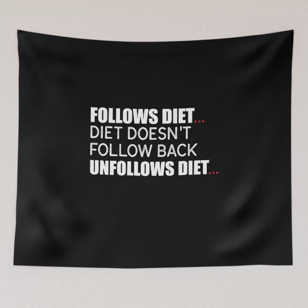 Item preview, Follows Diet Diet Doesn't Follow Back Unfollows Diet designed and sold by KateMarc.