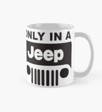 NUR IN EINEM JEEP Tasse (Standard)