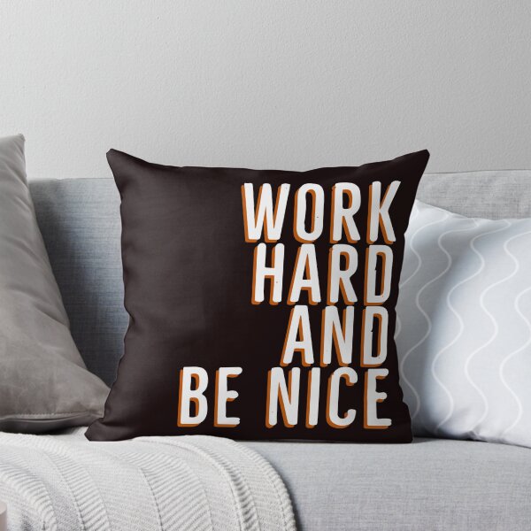 Item preview, Work Hard And Be Nice (white and orange) designed and sold by Dan Brady.